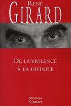 Couverture du livre « De la violence à la divinité » de Rene Girard aux éditions Grasset