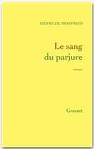 Couverture du livre « Le sang du parjure » de Monfreid Henry aux éditions Grasset