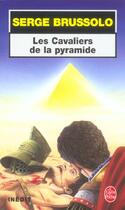 Couverture du livre « Les cavaliers de la pyramide (les cavaliers de la pyramide, tome 1) » de Serge Brussolo aux éditions Le Livre De Poche