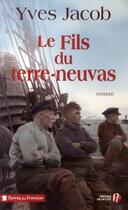 Couverture du livre « Le fils du terre-neuvas » de Yves Jacob aux éditions Presses De La Cite