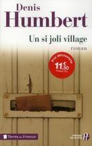 Couverture du livre « Un si joli village » de Denis Humbert aux éditions Presses De La Cite