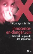 Couverture du livre « Innocence-En-Danger.Com ; Internet : Le Paradis Des Pedophiles » de Homayra Sellier aux éditions Plon