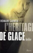 Couverture du livre « L'héritage de glace » de Romain Garnier aux éditions Plon