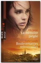 Couverture du livre « La mémoire piégée ; bouleversantes retrouvailles » de Carla Cassidy et Ellen James aux éditions Harlequin