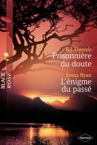 Couverture du livre « Prisonnière du doute ; l'énigme du passé » de Jenna Ryan et B. J. Daniels aux éditions Harlequin