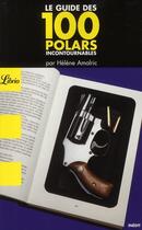 Couverture du livre « Le guide des100 polars incontournables » de Helene Amalric aux éditions J'ai Lu
