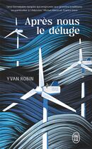 Couverture du livre « Après nous le déluge » de Yvan Robin aux éditions J'ai Lu