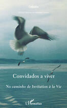 Couverture du livre « Convidados a viver ; no caminho de invitation à la vie » de  aux éditions L'harmattan