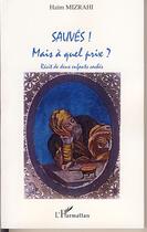 Couverture du livre « Sauvés ! mais à quel prix ? récit de deux enfants cachés » de Haim Mizrahi aux éditions Editions L'harmattan