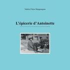 Couverture du livre « L'épicerie d'Antoinette » de Valérie Chèze Masgrangeas aux éditions Books On Demand