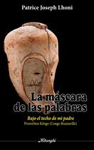 Couverture du livre « La Mascara de Las Palabras : Bajo El Techo de mi Padre » de Patrice Joseph Lhoni aux éditions Books On Demand