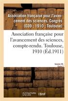 Couverture du livre « Association francaise pour l'avancement des sciences, compte-rendu. toulouse, 1910 » de Association Francais aux éditions Hachette Bnf