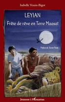 Couverture du livre « Leyian, frère de rêve en terre Maasaï » de Isabelle Vouin Bigot aux éditions Editions L'harmattan