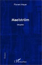 Couverture du livre « Maelstrom - ubiquites » de Florent Meyer aux éditions L'harmattan