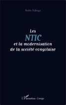 Couverture du livre « Les NTIC et la modernisation de la société congolaise » de Rufin Ndinga aux éditions Editions L'harmattan