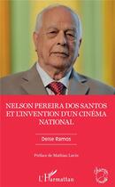 Couverture du livre « Nelson Pereira dos Santos et l'invention d'un cinéma national » de Ramos Deise aux éditions L'harmattan