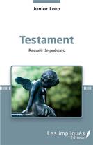 Couverture du livre « Testament : recueil de poèmes » de Junior Loko aux éditions L'harmattan