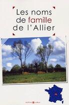 Couverture du livre « Les noms de famille de l'allier » de  aux éditions Archives Et Culture