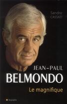 Couverture du livre « Jean-Paul Belmondo, le magnifique » de Sandro Cassati aux éditions City