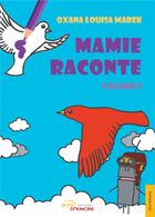 Couverture du livre « Mamie raconte Tome 8 » de Oxana Louisa Marek aux éditions Jets D'encre
