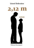 Couverture du livre « 2,12 m » de Lionel Debraine aux éditions Beaurepaire