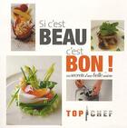 Couverture du livre « Top Chef ; si c'est beau, c'est bon ! les secrets d'une belle assiette » de  aux éditions M6 Editions