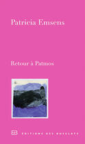 Couverture du livre « Retour à Patmos » de Patricia Emsens aux éditions Editions Des Busclats