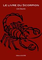 Couverture du livre « Le livre du Scorpion » de Leo Daunis aux éditions Googtime