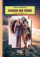 Couverture du livre « Evasion sur Vénus : (Cycle de Vénus n° 4-a) » de Edgar Rice Burroughs aux éditions Prng