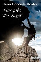 Couverture du livre « Plus près des anges » de Jean-Baptiste Bester aux éditions Vdb