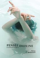 Couverture du livre « Pensée Dioxine » de Stephane Sokol aux éditions Stellamaris