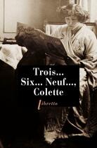 Couverture du livre « Trois... six... neuf... » de Colette aux éditions Libretto