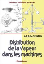 Couverture du livre « Distribution de la vapeur dans les machines » de Adolphe Spineux aux éditions Decoopman