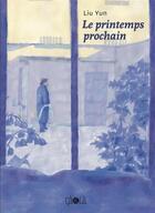 Couverture du livre « Le printemps prochain » de Yun Liu aux éditions Ca Et La