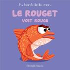 Couverture du livre « Le rouget voit rouge » de Christophe Boncens aux éditions Beluga