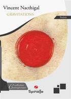 Couverture du livre « Gravitations » de Vincent Nacthigal aux éditions Spinelle