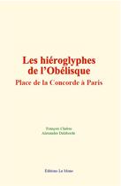 Couverture du livre « Les hieroglyphes de l obelisque, place de la concorde a paris » de Chabas/Delaborde aux éditions Le Mono