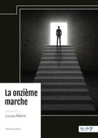 Couverture du livre « La onzième marche » de Louise Merlot aux éditions Nombre 7