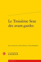 Couverture du livre « Le troisième sexe des avant-gardes » de  aux éditions Classiques Garnier