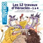 Couverture du livre « Les 12 travaux d'Héraclès : 1 à 4 ; le lion de Némée ; l'hydre de Lerne ; la biche de Cérynie ; le sanglier d'Erymanthe » de Jess Pauwels et Benedicte Solle aux éditions Milan