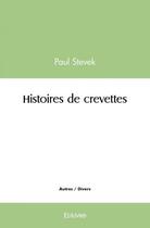 Couverture du livre « Histoires de crevettes » de Stevek Paul aux éditions Edilivre