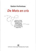 Couverture du livre « Des Mots En Cris » de Gaston Herbreteau aux éditions Voix Tissees