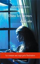 Couverture du livre « Dans les larmes de Gaïa » de Nathalie Le Gendre aux éditions Books On Demand