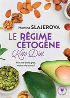 Couverture du livre « Le régime cétogène » de Martina Slajerova aux éditions Marabout