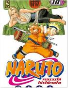 Couverture du livre « Naruto Tome 18 » de Masashi Kishimoto aux éditions Kana
