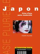 Couverture du livre « Japon, crise d'une autre modernité » de Philippe Pelletier aux éditions Belin