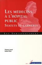 Couverture du livre « Les médecins à l'hôpital public ; statuts et carrières » de Lauret Et Rivet aux éditions Berger-levrault