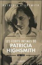 Couverture du livre « Les écrits intimes de Patricia Highsmith, 1941-1995 : journaux & carnets » de Patricia Highsmith aux éditions Calmann-levy