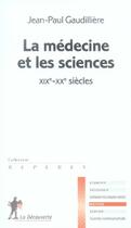 Couverture du livre « La médecine et les sciences » de Gaudilliere J-P. aux éditions La Decouverte