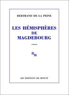 Couverture du livre « Les hémisphères de Magdebourg » de Peine Bertrand aux éditions Minuit